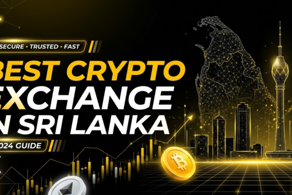 Best Crypto Exchange in Sri Lanka (2027): Top P2P Platforms & CBSL Regulatory Guide