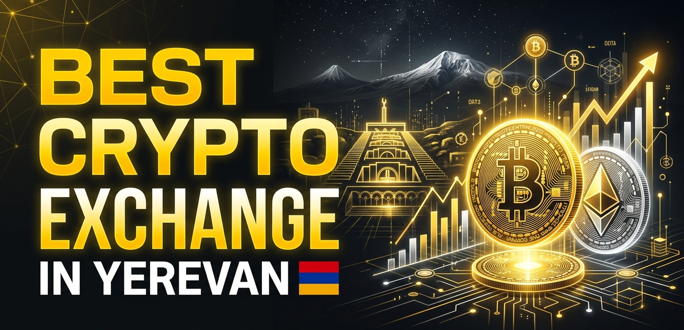 Best Crypto Exchange in Yerevan